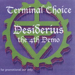 Terminal Choice - Demo Tape 4: Desiderius (2000) [Demo]