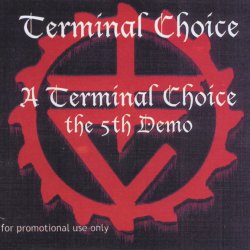 Terminal Choice - Demo Tape 5: A Terminal Choice (2000) [Demo]