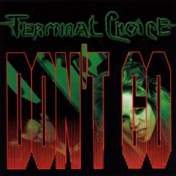 Terminal Choice - Don't Go (2006) [Single]