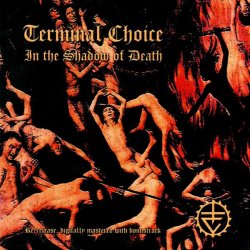 Terminal Choice - In The Shadow Of Death (2000) [Remastered]