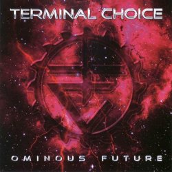 Terminal Choice - Ominous Future (2000)