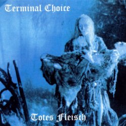 Terminal Choice - Totes Fleisch (1995) [EP]