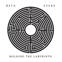 Beta Evers - Walking The Labyrinth (2017) [EP]
