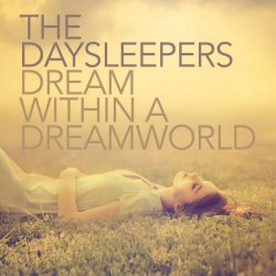 The Daysleepers - Dream Within A Dreamworld (2014) [Single]