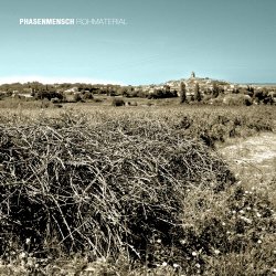 Phasenmensch - Rohmaterial (2011)