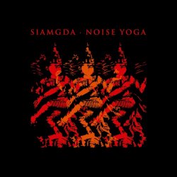 Siamgda - Noise Yoga (2017)