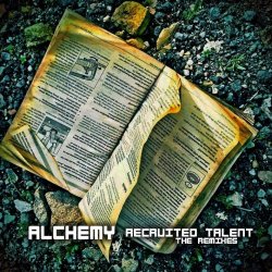 Alchemy - Recruited Talent (The Remixes) (2016)
