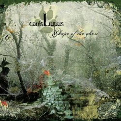 Canis Lupus - Shape Of The Ghost (2013)