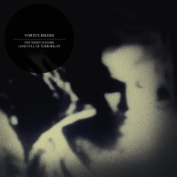 Vortex Rikers - The Night Is Dark (And Full Of Terrors) (2012) [EP]