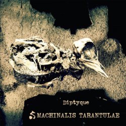Machinalis Tarantulae - Diptyque (2017)