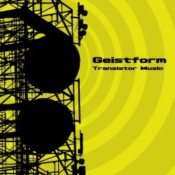 Geistform - Transistor Music (2011)
