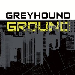 Greyhound - Ground (2017)