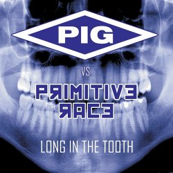 PIG vs. Primitive Race - Long In The Tooth (2015) [EP]