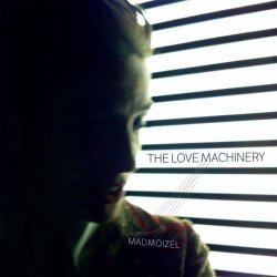 Madmoizel - The Love Machinery (2016)