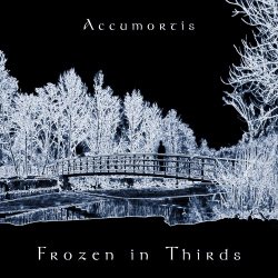 Accumortis - Frozen In Thirds (2017)