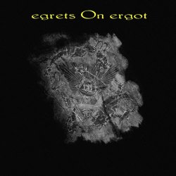 Egrets On Ergot - Serve Us Tender (2014) [EP]
