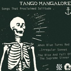Tango Mangalore - Songs That Proclaimed Solitude (2013) [EP]