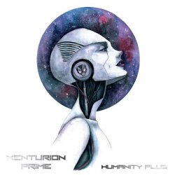 Xenturion Prime - Humanity Plus (Limited Edition) (2017) [2CD]