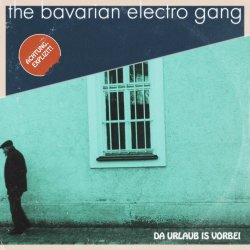 The Bavarian Electro Gang - Da Urlaub Is Vorbei (2017)