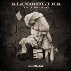 Alcoholika La Christo - Agonika (1995)