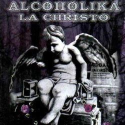 Alcoholika La Christo - La Christo (1997)