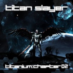 Titan Slayer - Titanium: Chapter 02 (2015) [EP]