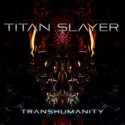 Titan Slayer - Transhumanity (2017)