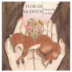 Flor De Muertos - Valle De La Paz (2017) [EP]