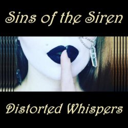 Sins Of The Siren - Distorted Whispers (2017)