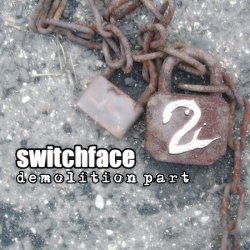 Switchface - Demolition Part 2 (2009) [EP]