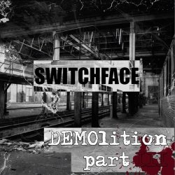 Switchface - Demolition Part 3 (2010) [EP]