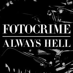 Fotocrime - Always Hell (2017) [EP]