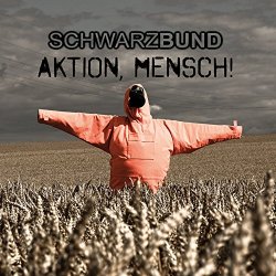 Schwarzbund - Aktion, Mensch! (2017)