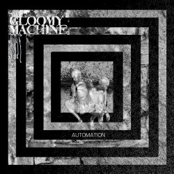 My Gloomy Machine - Automation (2017)