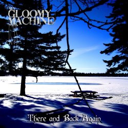 My Gloomy Machine - There And Back Again (2010)