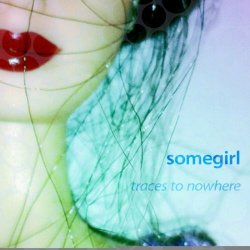 Somegirl - Traces To Nowhere (2012) [EP]