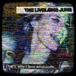 The Livelong June - That's Why I Love Weekends (2015) [Single]
