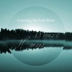 Wolves And Horses - Crossing The Last River (2015) [Single]