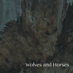 Wolves And Horses - Wolves And Horses (2015) [EP]