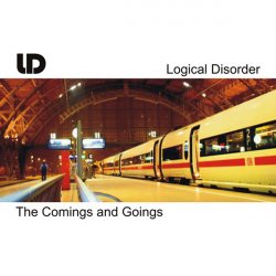 Logical Disorder - The Comings And Goings (2008) [EP]