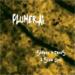 Plumerai - Shapes And Trees / A Slow One (2009) [Single]
