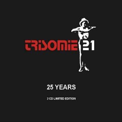 Trisomie 21 - 25 Years (2007) [2CD]