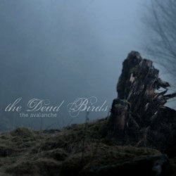 The Dead Birds - The Avalanche (2017)