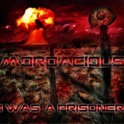 Mordacious - I Was A Prisoner (2011) [EP]