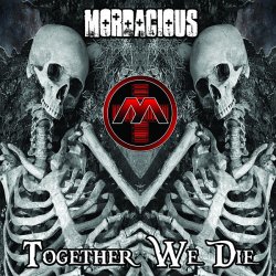 Mordacious - Together We Die (2013)