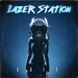 Lazer Station - Exit (2017) [EP]