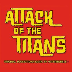 Hyperbubble - Attack Of The Titans (Original Soundtrack) (2014)
