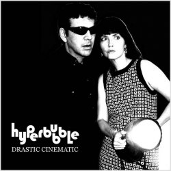 Hyperbubble - Drastic Cinematic (2011)