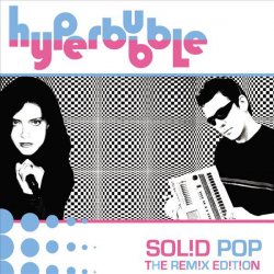 Hyperbubble - Solid Pop - The Remix Edition (2005)