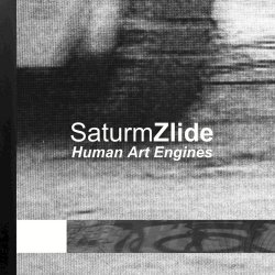 SaturmZlide - Human Art Engines (2017)